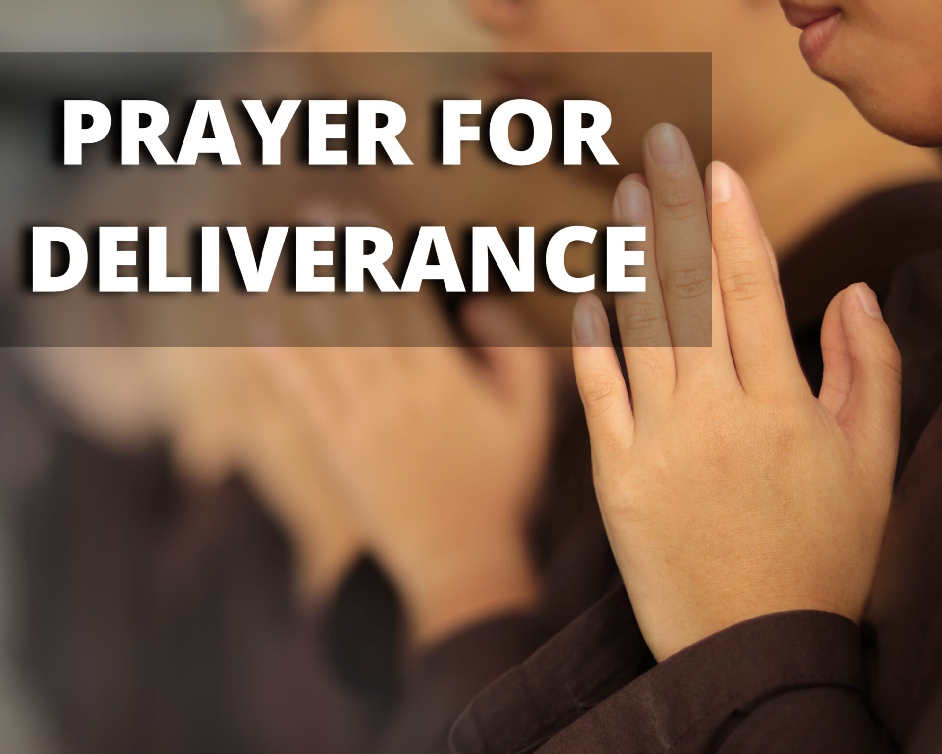 PRAYER FOR DELIVERANCE – House of Christianity