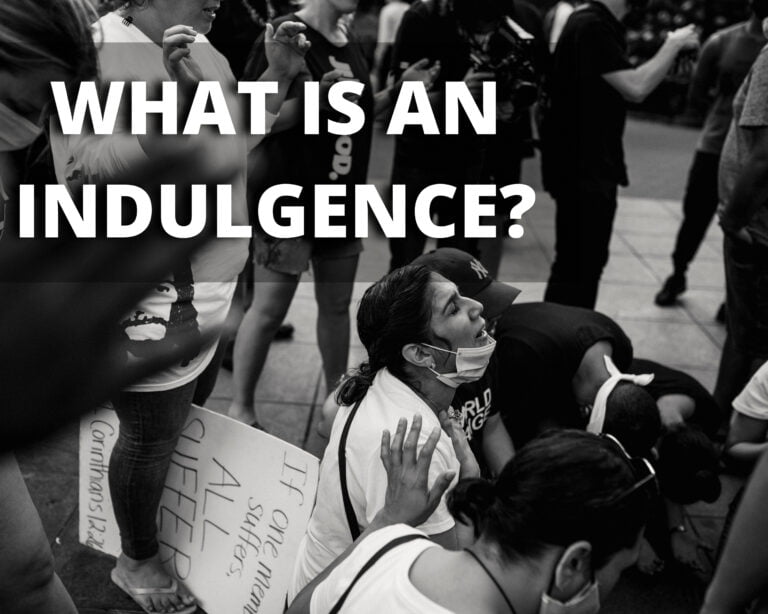 WHAT IS AN INDULGENCE?